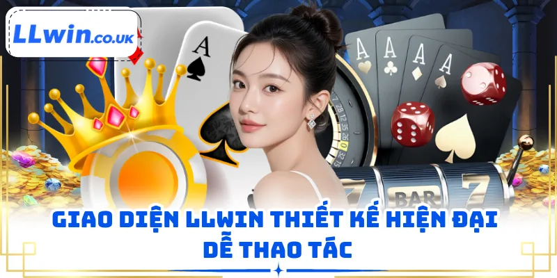 Giao diện LLWIN thiết kế hiện đại dễ thao tác