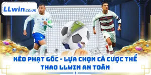 Kèo Phạt Góc - Lựa Chọn Cá Cược Thể thao LLWIN An Toàn